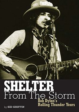 portada Shelter From the Storm: Bob Dylan's Rolling Thunder Years (Genuine Jawbone Books) (en Inglés)