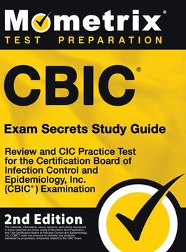 portada CBIC Exam Secrets Study Guide - Review and CIC Practice Test for the Certification Board of Infection Control and Epidemiology, Inc. (CBIC) Examinatio