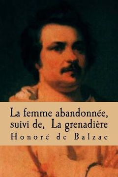 portada La femme abandonnee, suivi de, La grenadiere (in French)