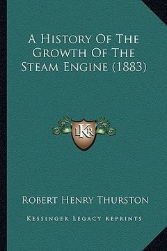 portada a history of the growth of the steam engine (1883) (in English)