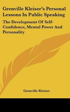 portada grenville kleiser's personal lessons in public speaking: the development of self-confidence, mental power and personality (en Inglés)