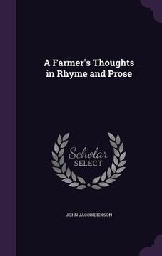 portada A Farmer's Thoughts in Rhyme and Prose (in English)