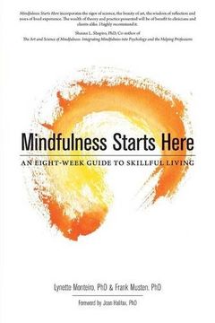 portada Mindfulness Starts Here: An Eight-Week Guide to Skillful Living (in English)