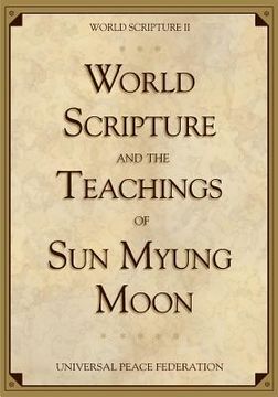 portada World Scripture and the Teachings of Sun Myung Moon: World Scripture II (en Inglés)