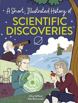 portada A Short, Illustrated History Of. Scientific Discoveries (en Inglés)