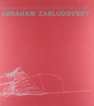 portada Abraham Zabludovsky: Espacios Para La Cultura