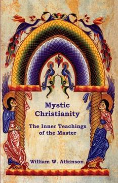 portada Mystic Christianity: The Inner Teachings of the Master