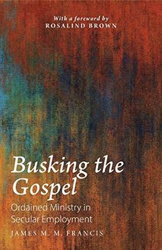 portada Busking the Gospel: Ordained Ministry in Secular Employment (en Inglés)