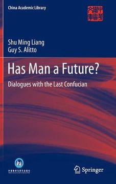 portada has man a future?: dialogues with the last confucian (en Inglés)
