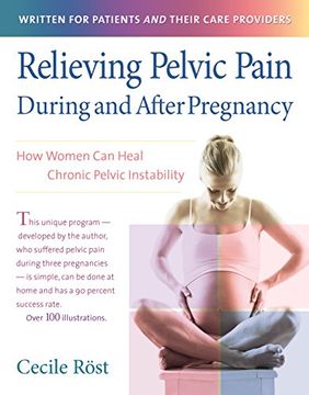 portada Relieving Pelvic Pain During and After Pregnancy: How Women can Heal Chronic Pelvic Instability 