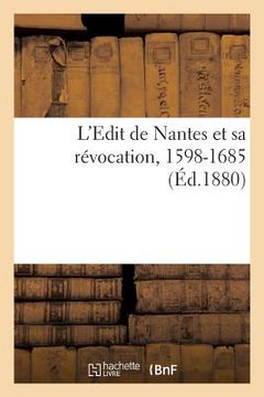 portada L'Edit de Nantes Et Sa Révocation, 1598-1685 (en Francés)