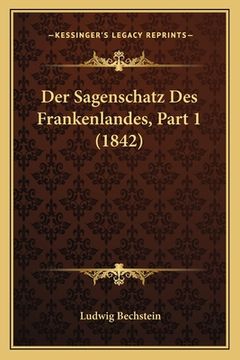 portada Der Sagenschatz Des Frankenlandes, Part 1 (1842) (in German)