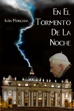 portada En El Tormento de la Noche: El Secreto de la Renuncia de Benedicto XVI