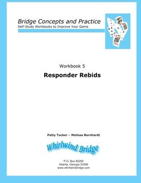portada Responder Rebids: Bridge Concepts and Practice (Self-Study Workbooks to Improve Your Game) (Volume 5)