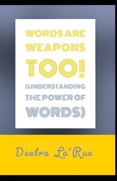portada Words are weapons too! Understanding the power of words (in English)