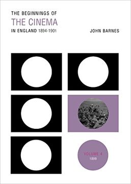 portada The Beginnings of the Cinema in England, 1894-1901: Volume 4: 1899 (en Inglés)
