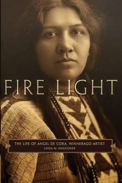 portada Fire Light: The Life of Angel de Cora, Winnebago Artist 