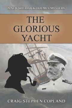 portada The Glorious Yacht: A New Sherlock Holmes Mystery (en Inglés)