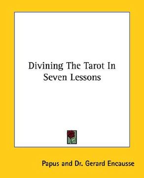 portada divining the tarot in seven lessons (en Inglés)