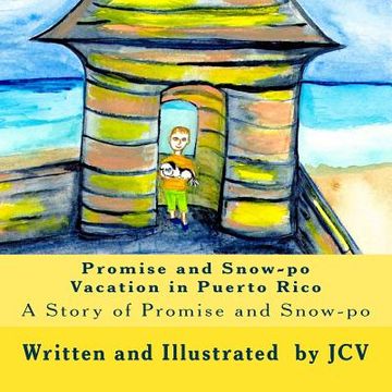 portada Promise and Snow-po Vacation in Puerto Rico: A story of Promise and Snow-po (en Inglés)