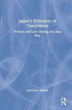 portada Japan’S Prisoners of Conscience: Protest and law During the Iraq war (en Inglés)
