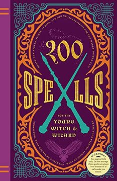 portada 200 Spells for the Young Witch & Wizard: Brand new Spells, Jinxes, Curses, and Other Incantations for the Harry Potter fan (en Inglés)