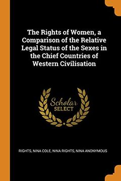 portada The Rights of Women, a Comparison of the Relative Legal Status of the Sexes in the Chief Countries of Western Civilisation (en Inglés)