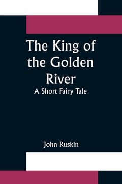 portada The King of the Golden River; A Short Fairy Tale (en Inglés)