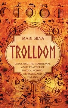 portada Trolldom: Unlocking the Traditional Magic Practice of Sweden, Norway, Denmark, and Finland (en Inglés)