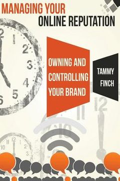 portada Managing Your Online Reputation: Owning & Controlling your Brand