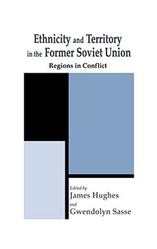 portada Ethnicity and Territory in the Former Soviet Union: Regions in Conflict (Routledge Studies in Federalism and Decentralization)