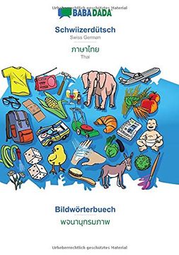 portada Babadada, Schwiizerdütsch - Thai (in Thai Script), Bildwörterbuech - Visual Dictionary (in Thai Script): Swiss German - Thai (in Thai Script), Visual Dictionary 