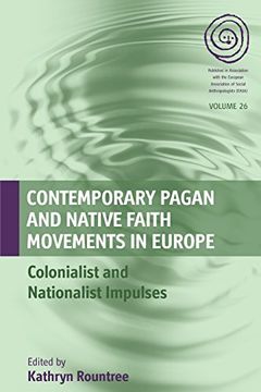 portada Contemporary Pagan and Native Faith Movements in Europe: Colonialist and Nationalist Impulses (Easa Series) (en Inglés)