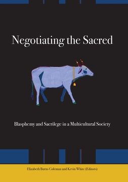 portada Negotiating the Sacred: Blasphemy and Sacrilege in a Multicultural Society (in English)