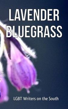 portada Lavender Bluegrass: LGBT Writers on the South (en Inglés)