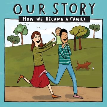 portada Our Story - How We Became a Family (13): Mum & dad families who used embryo donation - single baby 