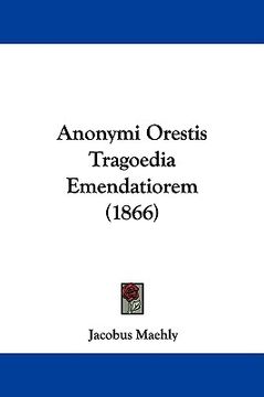 portada anonymi orestis tragoedia emendatiorem (1866) (in English)