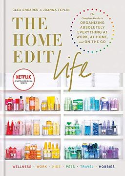 portada The Home Edit Life: The Complete Guide to Organizing Absolutely Everything at Work, at Home and on the go, a Netflix Original Series (en Inglés)