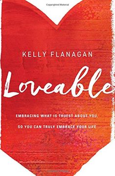 portada Loveable: Embracing What Is Truest About You, So You Can Truly Embrace Your Life (en Inglés)