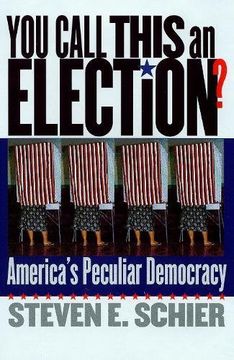 portada You Call This an Election? America's Peculiar Democracy (en Inglés)