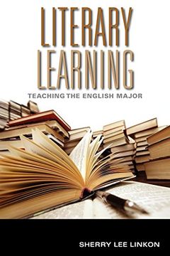 portada Literary Learning: Teaching the English Major (Scholarship of Teaching and Learning) (en Inglés)