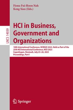 portada Hci in Business, Government and Organizations: 10th International Conference, Hcibgo 2023, Held as Part of the 25th Hci International Conference, Hcii (en Inglés)