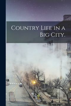 portada Country Life in a Big City. (in English)