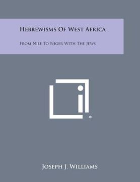 portada Hebrewisms of West Africa: From Nile to Niger with the Jews (en Inglés)