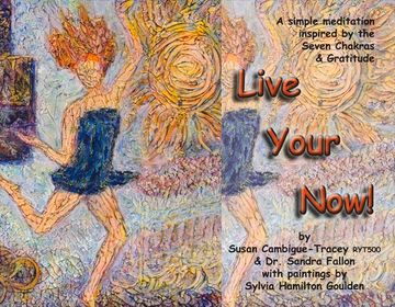 portada Live Your Now!: A Simple Meditation Inspired by the Seven Chakras and Gratitude Volume 1