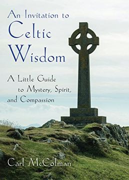 portada An Invitation to Celtic Wisdom: A Little Guide to Mystery, Spirit, and Compassion (en Inglés)