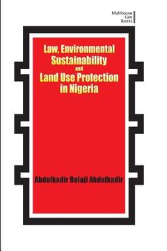portada Law, Environmental Sustainability, Land Use Planning and Protection in Nigeria (en Inglés)