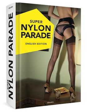 portada Super Nylon Parade: Women, Legs, and Nylons: English Edition (in English)