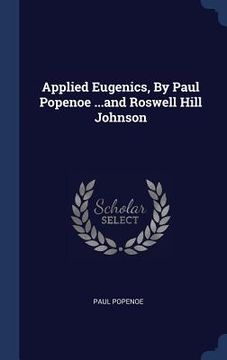 portada Applied Eugenics, By Paul Popenoe ...and Roswell Hill Johnson
