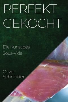 portada Perfekt Gekocht: Die Kunst des Sous-Vide